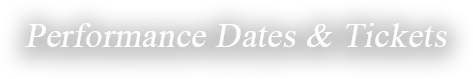 Performance Dates & Tickets